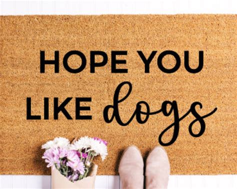 Hope You Like Dogs Doormat Funny Doormat Dog Doormat Dog Etsy