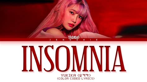 Yukika Insomnia Lyrics Insomnia Color Coded Lyrics Eng Rom