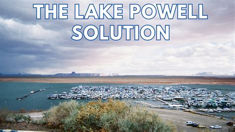 The Solution To Filling Lake Powell Without Draining The Colorado River