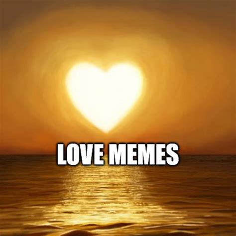 Funny Love Memes For Him