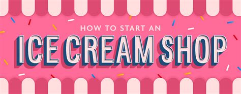 How To Open An Ice Cream Shop In 10 Steps