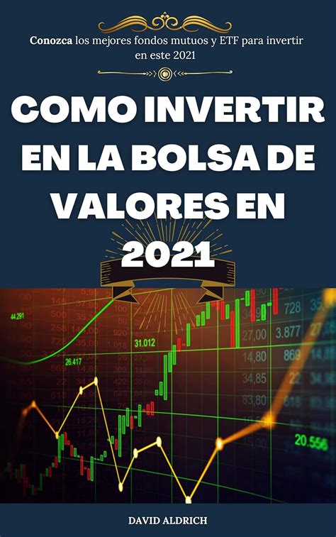 Como Invertir En La Bolsa De Valores En 2021 Conozca Los Mejores Fondos Mutuos Y