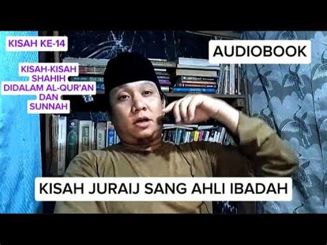 Kisah Juraij Seorang Ahli Ibadah Dizaman Bani Israel Youtube