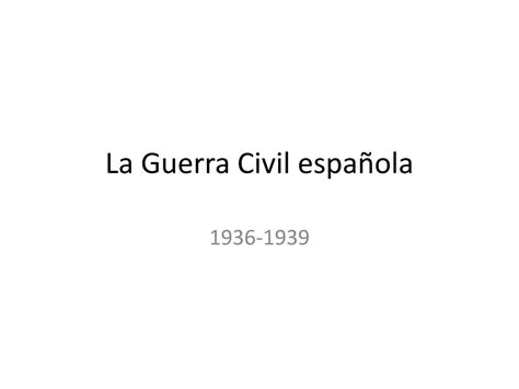 Ppt La Guerra Civil Española Powerpoint Presentation Free Download