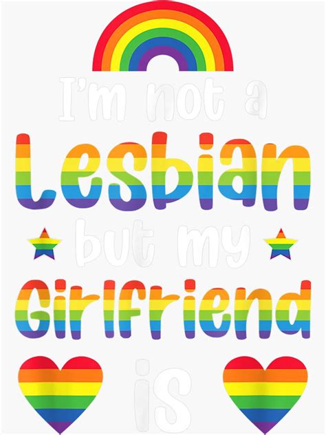 I M Not A Lesbian My Girlfriend Is LGBTQIA Pride Month LGBT Flag Pride Parades Queer