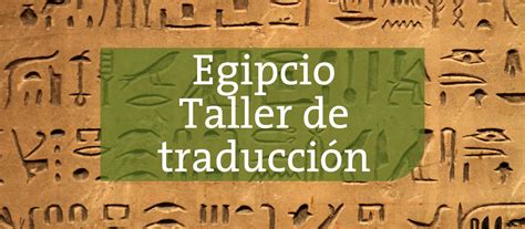 Egipcio Clásico y Jeroglífico Taller de traducción Facultad de