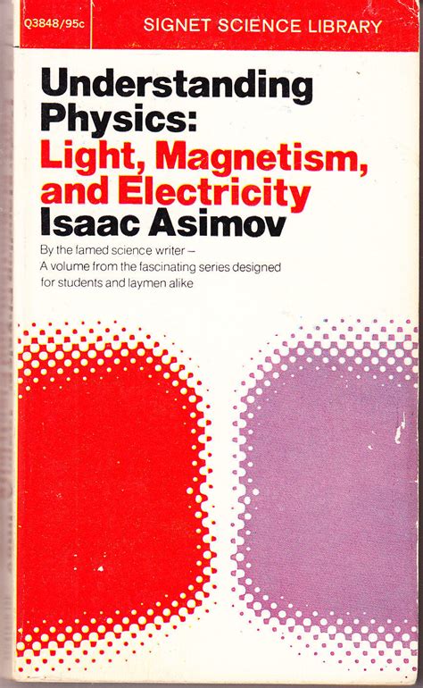 Understanding Physics Light Magnetism And Electricity By Isaac