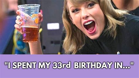 Taylor Swift Shows Exactly How She Spent Her 33rd Birthday Youtube