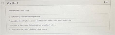 The Pueblo Revolt of 1680 led to no long-term changes | Chegg.com