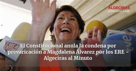 El Constitucional Anula La Condena Por Prevaricaci N A Magdalena