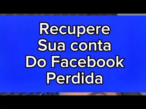 Recupere Sua Conta Do Facebook Perdida Em Menos De 1 Minuto Dicas