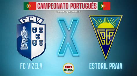 Vizela X Estoril Praia Campeonato Portugu S Liga Portugal