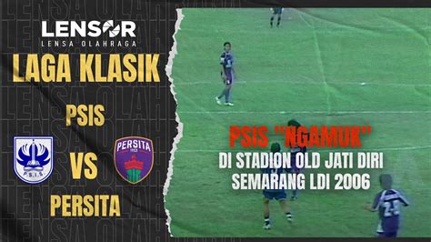 LDI 2006 Laga Seru Deporras Bantu PSIS Lumat Laskar Cisadane