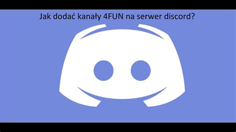 Jak dodać kanały 4FUN na serwer discord 3 3 MARATON YouTube