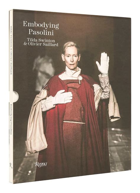 Embodying Pasolini Glatz Ruediger Swinton Tilda Saillard Olivier