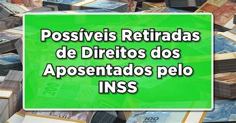 Alerta Urgente Possíveis Retiradas de Direitos dos Aposentados pelo