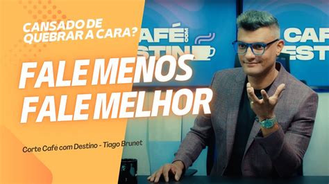 5 Beneficios de Falar Menos e Melhor I Cortes Café Destino Tiago