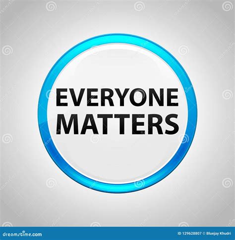 Everyone Matters Round Blue Push Button Stock Illustration