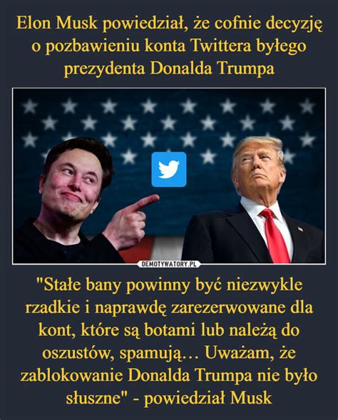 Elon Musk powiedział że cofnie decyzję o pozbawieniu konta Twittera