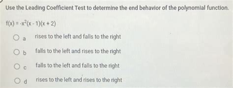 Solved Use The Leading Coefficient Test To Determine The End Behavior Of The Polynomial