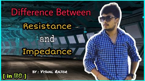 Difference Between Resistance Reactance And Impedance Resistance