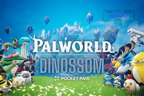 Discovering Dinossom: A Palworld Odyssey - The Nature Hero