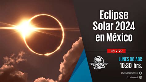 Eclipse Solar En M Xico Sigue Su Trayectoria En Vivo Youtube