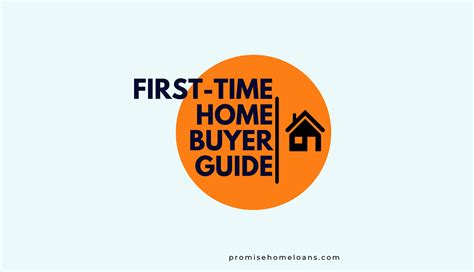 Your Guide To First Time Home Buying Promise Home Loans