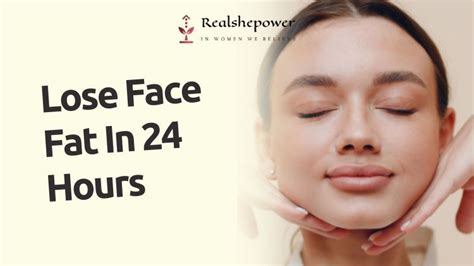 Effective Techniques to Reduce Face Fat in Just 24 Hours