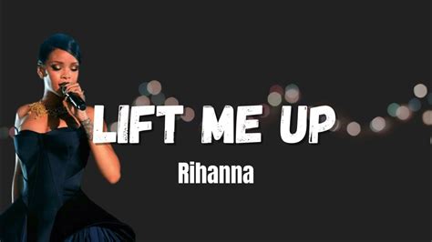 Rihanna Lift Me Up Lyrics Youtube