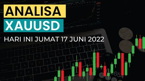 Analisa XAU USD Hari Ini Jum At 17 Juni 22 II Menguji Trend Naik YouTube