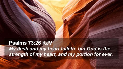 Psalms 73 26 KJV Desktop Wallpaper My Flesh And My Heart Faileth But