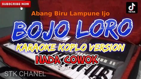 Bojo Loro Nada Cowok Karaoke Dangdut Koplo Stk Chanel Youtube