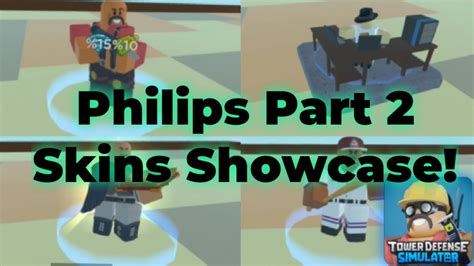 Philips X Tds Part Two Showcasing New Skins Tower Defense Simulator