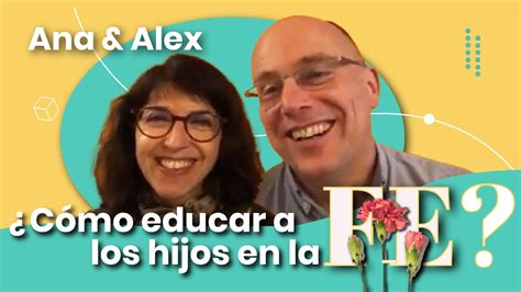 ¿cómo Educar A Los Hijos En La Fe Webfamilia Youtube