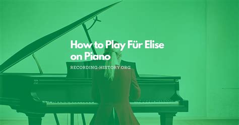 How To Play Für Elise On Piano A Step By Step Tutorial