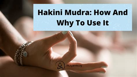 Hakini Mudra How And Why To Use It The Joy Within