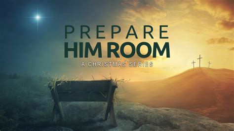 Prepare Him Room – Part I – Westminster Campus