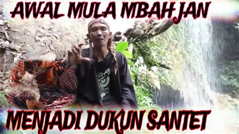 Kisah Mbah Jan Kenapa Bisa Menjadi D Kun S Ntet Youtube