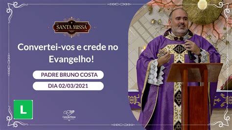 Convertei Vos E Crede No Evangelho Padre Bruno Costa