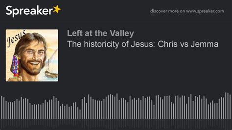 The Historicity Of Jesus Chris Vs Jemma YouTube