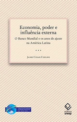 PDF Economia poder e influência externa o Banco Mundial e os anos