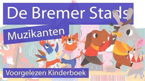 De Bremer Stadsmuzikanten Voorgelezen Kinderverhaal Kinderboeken