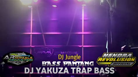 Dj Yakuza Trap Bass Dj Jungle Bass Panjang Ar Nirmala Production Remix