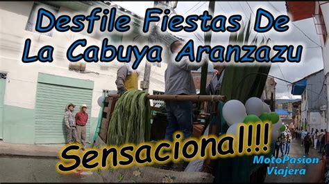 Fiestas De La Cabuya Aranzazu Desfile Youtube