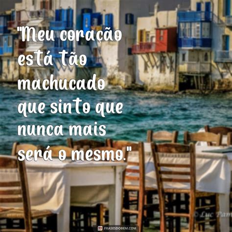 Frases Impactantes para Expressar um Coração Magoado Frases do Bem