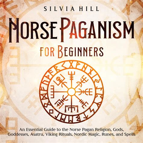 Norse Paganism For Beginners An Essential Guide To The Norse Pagan