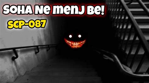 SCP 087 SOHA NE MENJ BE IDE YouTube