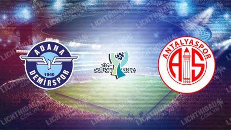 Nh N Nh B Ng Adana Demirspor Vs Antalyaspor H Ng Y