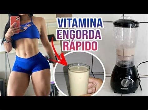 Vitamina Que Engorda R Pido Resultado Em Dias Como Engordar